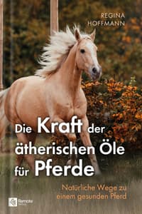 Buchcover Die Kraft der ätherischen Öle für Pferde